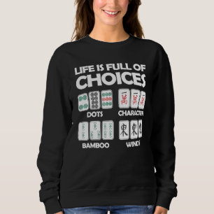 Life Is Full Of Choices Mahjong Board Game Sweatshirt