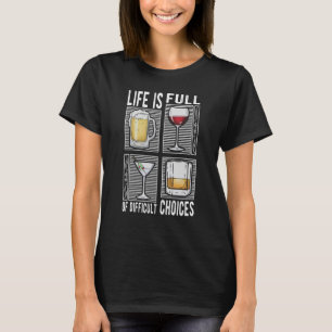 Life Is Full Of Difficult Choices Adult Humour Dri T-Shirt