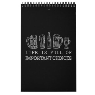 Life Is Full Of Important Choices Beer Calendar