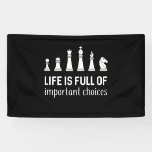 Life Is Full Of Important Choices, Chess Lover Banner