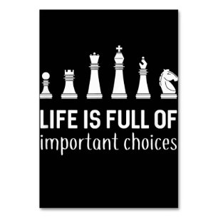 Life Is Full Of Important Choices, Chess Lover Table Number