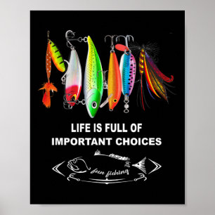 Life Is Full Of Important Choices Funny Fishing Lu Poster