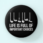 Life is Full Of Important Choices Golf Christmas 3 Cm Round Badge<br><div class="desc">Celebrate the holidays on and off the green with our Golf Christmas collection! Perfect for golf enthusiasts, this collection features festive designs that blend the joy of Christmas with the love for golf. From unique apparel to holiday-themed golf accessories, find the perfect gifts that will delight any golfer this season....</div>