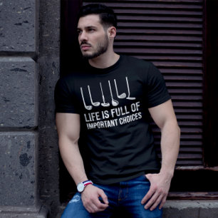 Life is Full Of Important Choices Golf Christmas T-Shirt