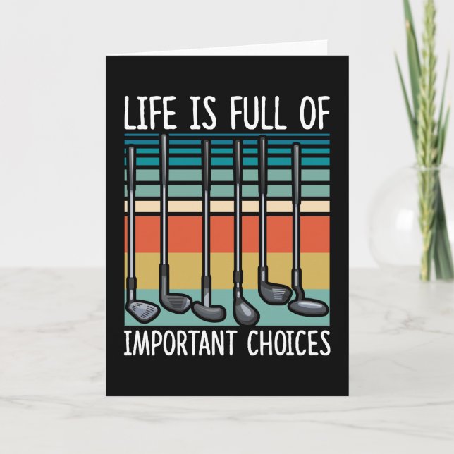 Life Is Full Of Important Choices Golf Funny Card (Front)