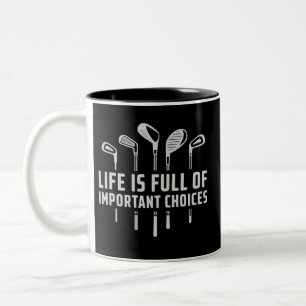 Life Is Full of Important Choices Golf Golfing Two-Tone Coffee Mug