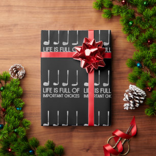Life Is Full Of Important Choices Golfing Golfer Wrapping Paper