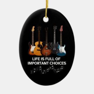 Life Is Full Of Important Choices Guitar Lover Ceramic Tree Decoration