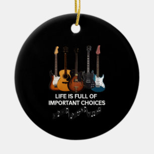Life Is Full Of Important Choices Guitar Lover Ceramic Tree Decoration