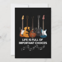 Life Is Full Of Important Choices Guitar Lover