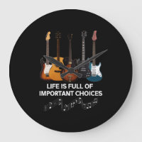 Life Is Full Of Important Choices Guitar Lover