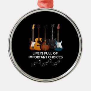 Life Is Full Of Important Choices Guitar Lover Metal Tree Decoration