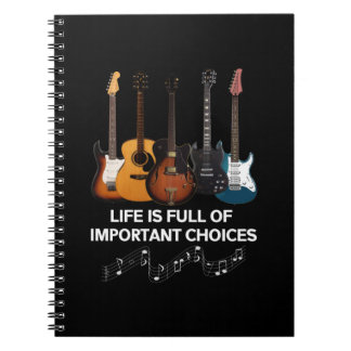 Life Is Full Of Important Choices Guitar Lover Notebook