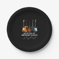 Life Is Full Of Important Choices Guitar Lover