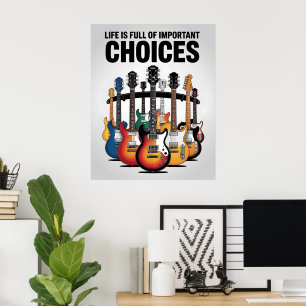 Life is full of important choices Guitar Lover Poster