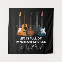 Life Is Full Of Important Choices Guitar Lover