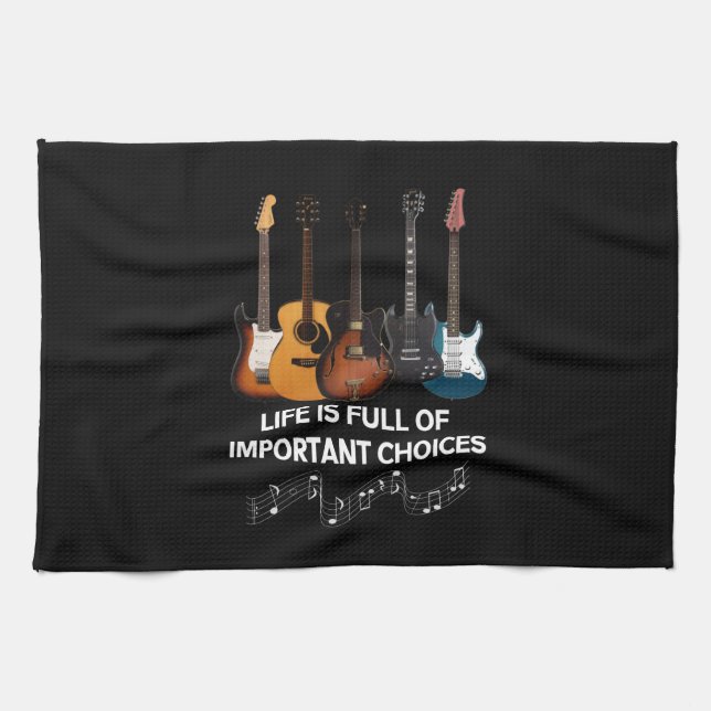 Life Is Full Of Important Choices Guitar Lover Tea Towel (Horizontal)