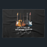 Life Is Full Of Important Choices Guitar Lover Tea Towel<br><div class="desc">Life Is Full Of Important Choices Guitar Lover ,  Guitar Player Gift,  Guitar Player , Lover Musician Band ,  Really mean for guitar club !!</div>