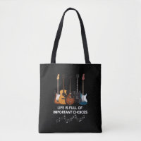 Life Is Full Of Important Choices Guitar Lover