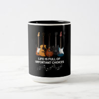 Life Is Full Of Important Choices Guitar Lover