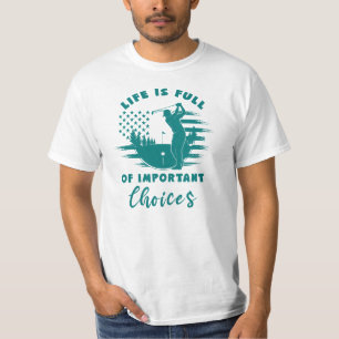 Life is Full of Important Choices, Patriotic Golf T-Shirt