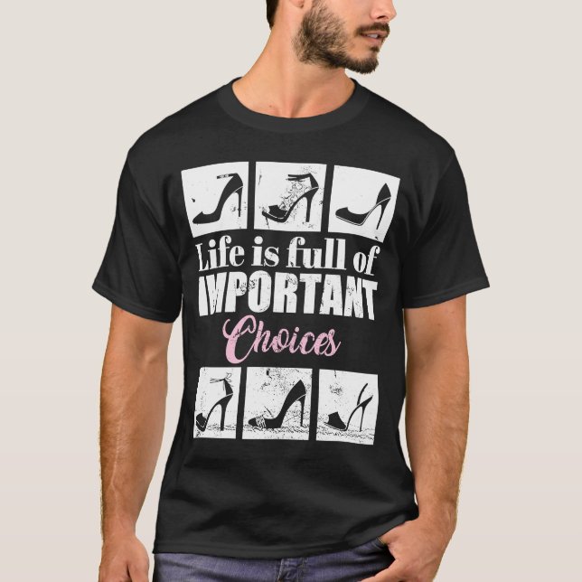 Life Is Full Of Important Choices Retro High Heels T-Shirt (Front)
