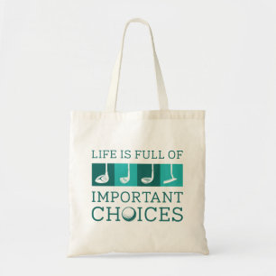 Life Is Full Of Important Choices Tote Bag