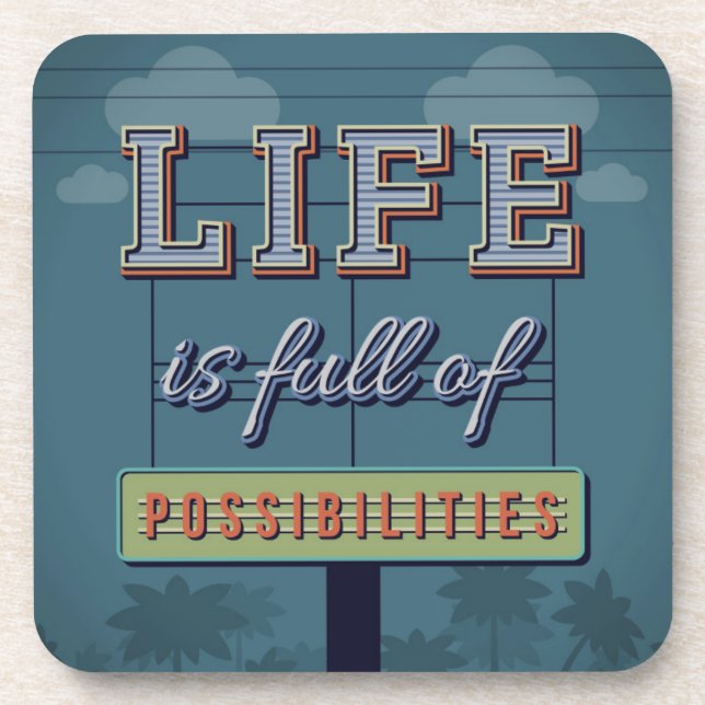 Life Is Full Of Possibilities Coaster (Front)