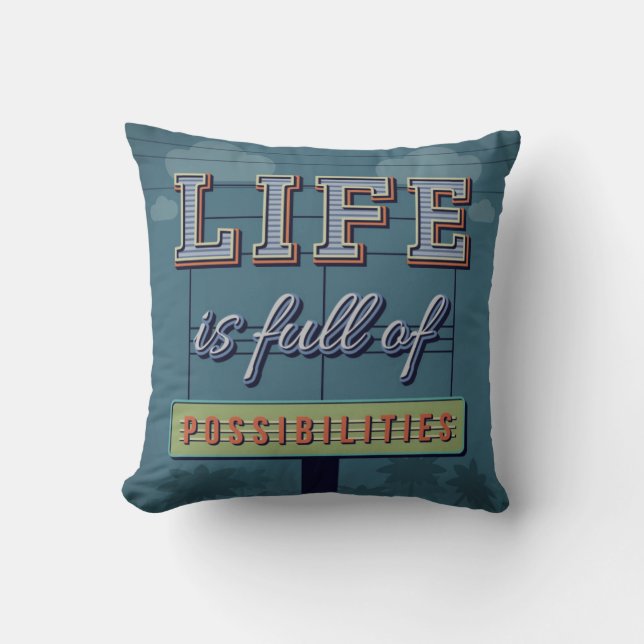 Life Is Full Of Possibilities Cushion (Front)