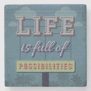 Life Is Full Of Possibilities Stone Coaster