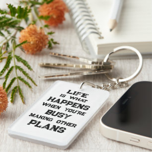 Life Is... Funny Motivational Quote Key Ring