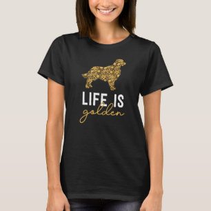 Life Is Golden Floral Golden Retriever Dog Mum Dog T-Shirt