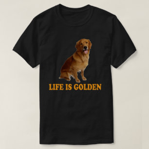 Life Is Golden - Golden Retriever  T-Shirt