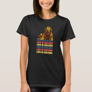 Life Is Golden Golden Retriever T-Shirt