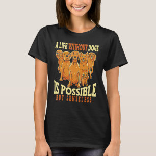 Life Is Golden Retriever Dog T-Shirt