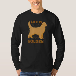 Life Is Golden Shirts for Golden Retriever Owners