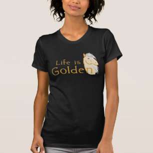Life is Golden T-Shirt