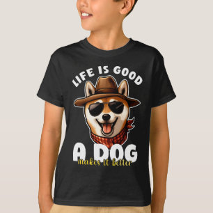 Life Is Good A Dog Makes It Better Dog Lover Gift T-Shirt