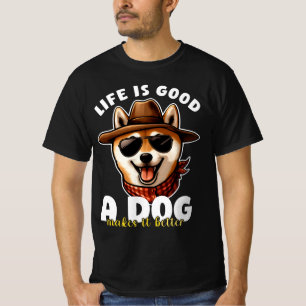 Life Is Good A Dog Makes It Better Dog Lover Gift T-Shirt
