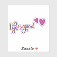 Life Is Good Affirmation Sticker
