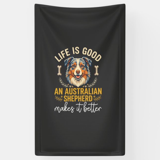 Life Is Good Australian Shepherd Dog Bone Banner (Vertical)