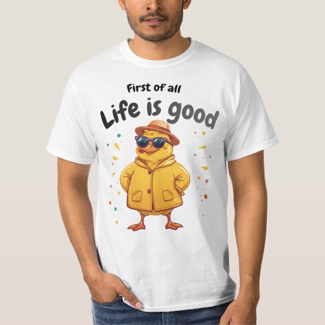 Life is Good funny Duck design T-Shirt (Front)