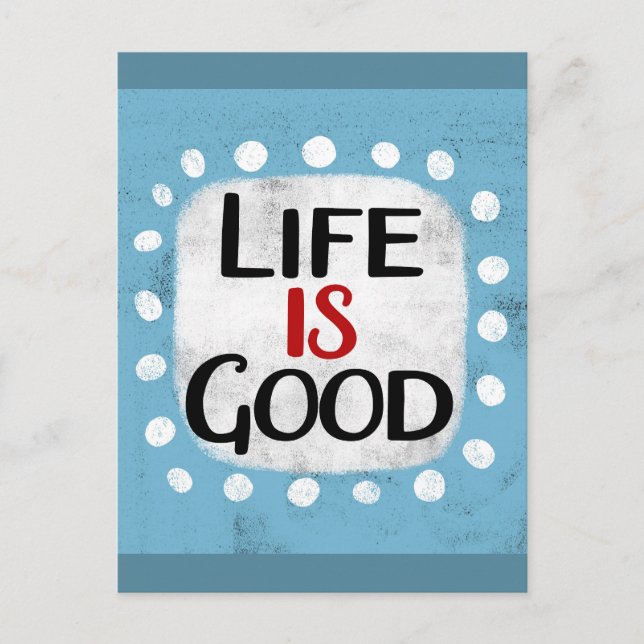 Life Is Good Postcard (Front)