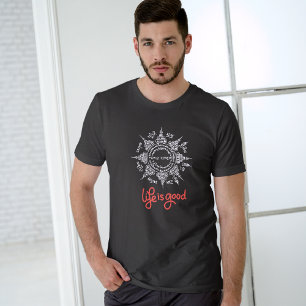 Life is good T-Shirt