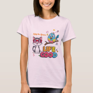 Life is good T-Shirt