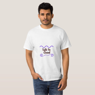 Life Is Good T-Shirt