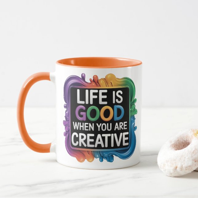  LIFE IS GOOD WHEN YOU ARE CREATIVE MUG (With Donut)