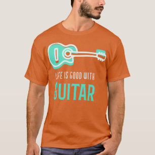 Life Is Good With Guitar T-Shirt