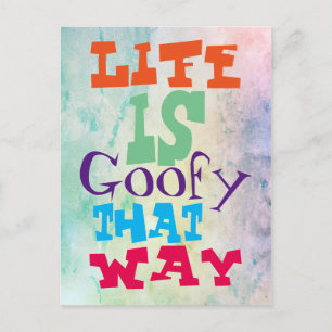 Life is Goofy That Way Postcard