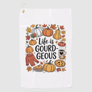 Life is Gourd-geous Fall Golf Towel